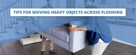 Tips For Moving Heavy Objects Across Flooring Floor