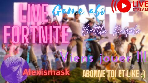 Live Fortnite Battle Royale Cr Atif Et Pleins D Autre Trucs Fou On