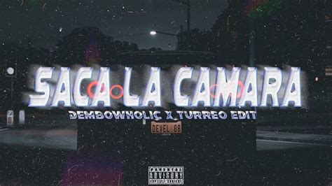 Saca La Camara Turreo Edit Dembowholic Augusto DJ YouTube