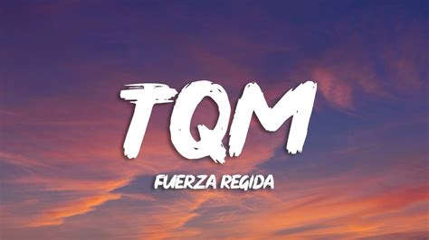 Fuerza Regida Tqm Letra Lyrics Youtube