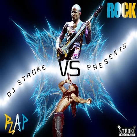 Dj Stroke Presents Rap Vs Rock Dj Stroke