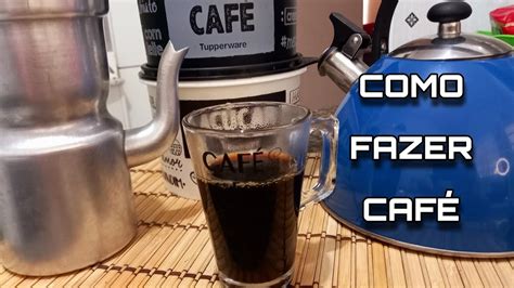 COMO FAZER CAFÉ COADOR DE PANO SIMPLES RÁPIDO E SABOROSO YouTube