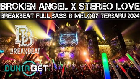 BREAKBEAT BROKEN ANGEL X STEREO LOVE TERBARU 2024FULL BASS MELODY