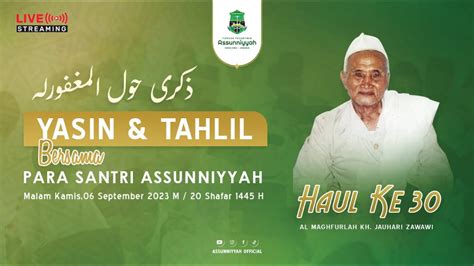 LIVE YASIN DAN TAHLIL PARA SANTRI HAUL AL MAGHFURLAH KH JAUHARI