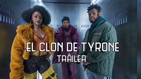 El Clon De Tyrone Tr Iler Espa Ol Netflix Estreno Julio