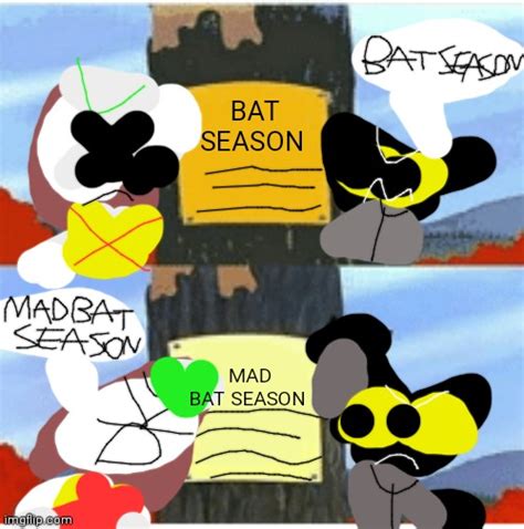 Bat Season Mad Bat Season Imgflip