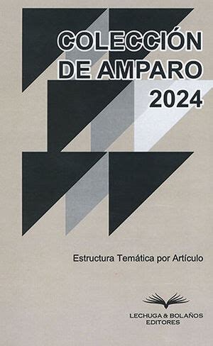 COLECCIÓN DE AMPARO 2024 2 ª ED 2024 ESTRUCTURA TEMÁTICA POR