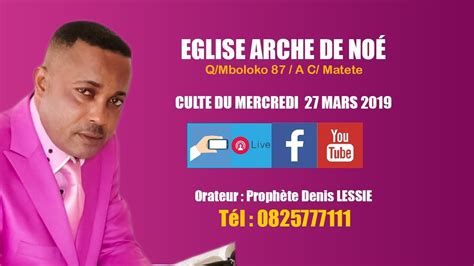 Eglise Arche de Noé Q Mboloko 87 A C Matete Culte DU 27 mars 2019