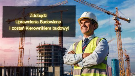 Wszystko Co Musisz Wiedzie O Kierowniku Budowy