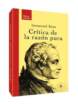 Libro Cr Tica De La Raz N Pura De Immanuel Kant Buscalibre