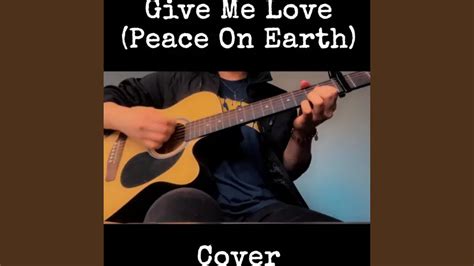 Give Me Love Peace On Earth Acoustic Youtube