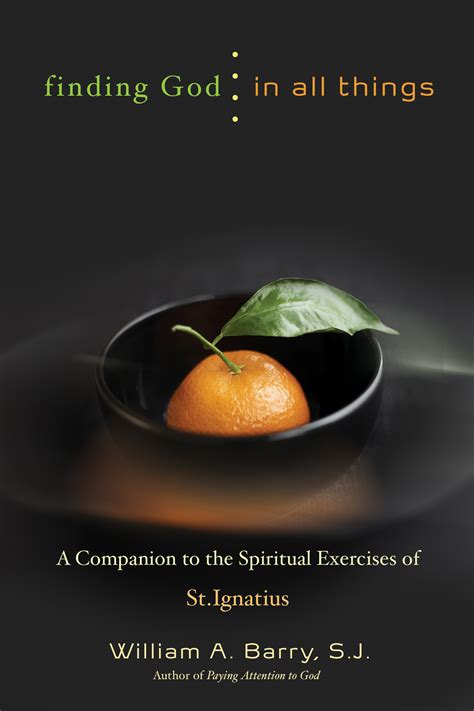 Finding God In All Things A Companion To The Spiritual Exercises Of St