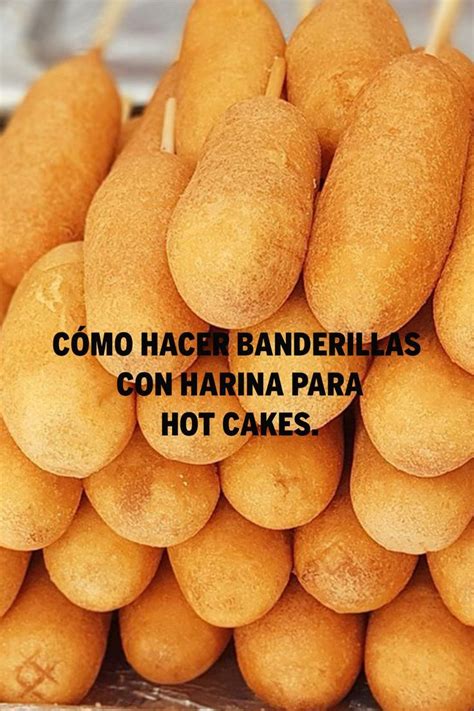 Te Decimos C Mo Hacer Banderillas Con Harina Para Hot Cakes Food Fruit Cantaloupe