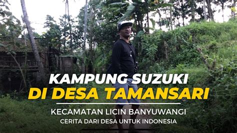 Kampung Suzuki Suasana Pedesaan Unik Di Desa Wisata Tamansari