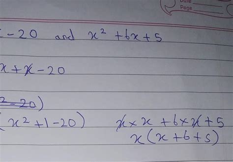 Two Algebraic Expression Are X3x 20 And X26x5 Thena Factorize The