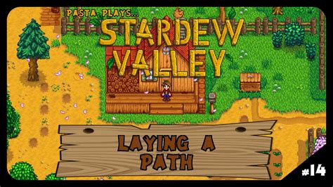 Stardew Valley Ep Laying A Path Let S Play Stardew Valley S E