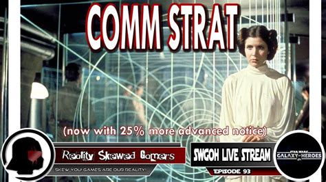 SWGOH Live Stream Episode 93 Comm Strat Star Wars Galaxy Of Heroes