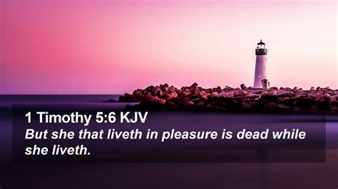 1 Timothy 56 Kjv Desktop Wallpaper But She That Liveth In Pleasure