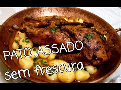 Pato Assado F Cil E Sem Frescuras Tempero Bem Explicado Um Toque