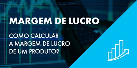 Top 8 Como Calcular Margem De Lucro 2022