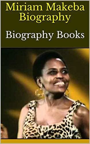 Miriam Makeba Biography: Biography Books by White Dove | Goodreads