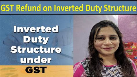 Gst Refund On Inverted Duty Structure Under Gst Inverted Duty