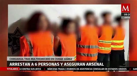 Por Multihomicidio En Ciudad Juárez Detienen A 6 Personas Y Aseguran Arsenal Vídeo Dailymotion