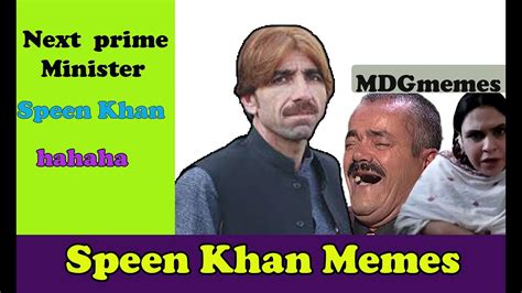 Pm Speen Khan Speen Khan Memes Pashto Memes Pashto Funny Memes