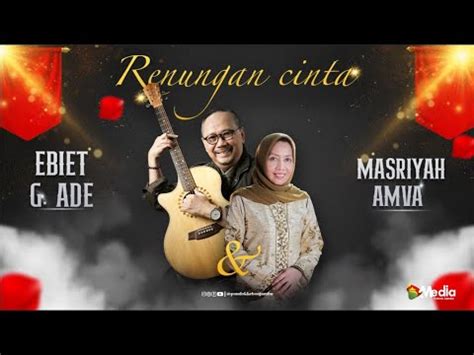 RENUNGAN CINTA EBIET G ADE MASRIYAH AMVA YouTube