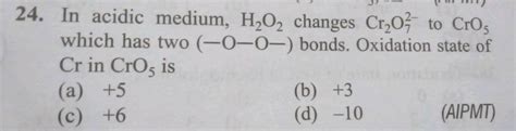 In Acidic Medium H2O2 Changes Cr2O7 To CrO5 Which Has Two O O