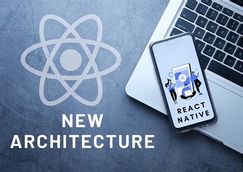 Exploring The New Architecture In React Native A Comprehensive Overview By Arun Kumar Vallal