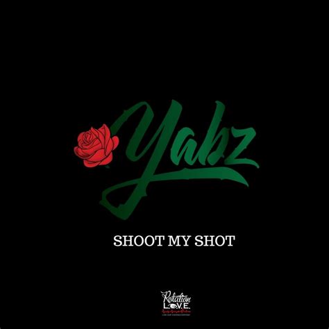 Yabz – Shoot My Shot Lyrics | Genius Lyrics