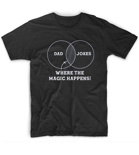 Dad Jokes Where The Magic Happens T Shirt