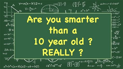 Are You Smarter Than A 10 Year Old Really I Dont Trust You Come