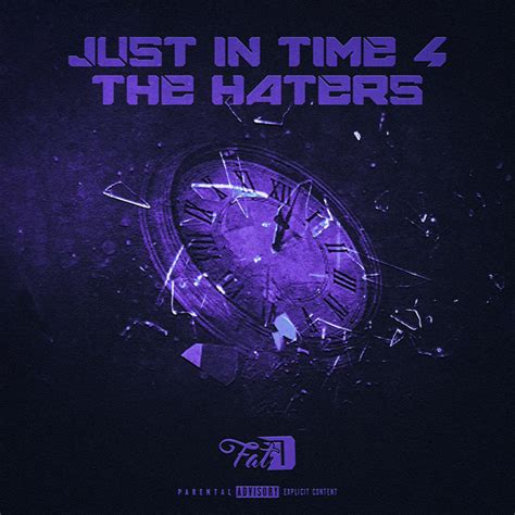 Just In Time 4 The Haters Album By Fat D Spotify