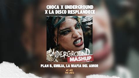 Plan B Emilia La Mafia Del Amor Choca X Underground X La Disco