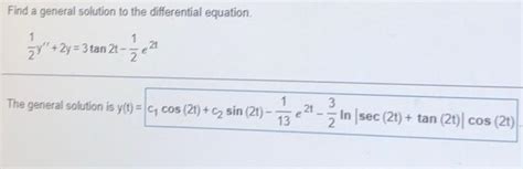 Solved Find A General Solution To The Differential Equation Chegg