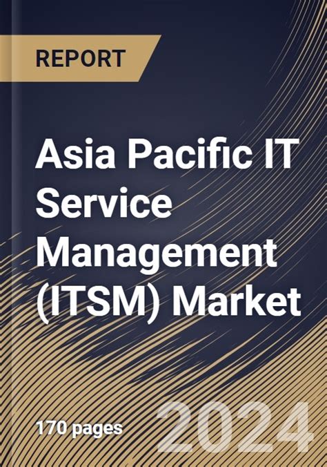 Asia Pacific It Service Management Itsm Market Size Share And Trends