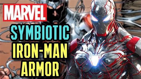 Symbiote Armor Origins The Unbreakable Symbiotic Iron Man S Bio