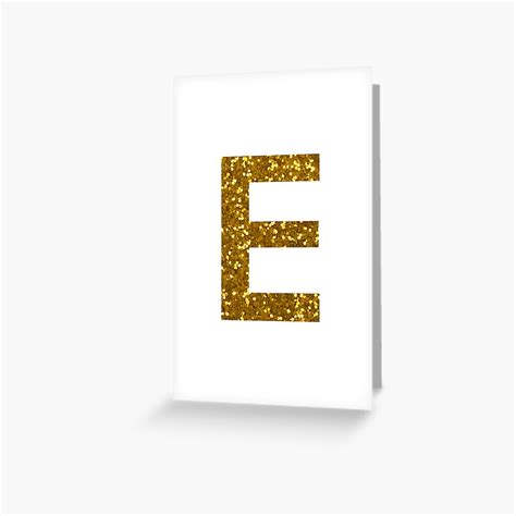 Gold Letter E Gold Glitter Greeting Card For Sale By Pascally Redbubble