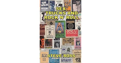 Sex Trucks And Rock N Roll By Steve Ross