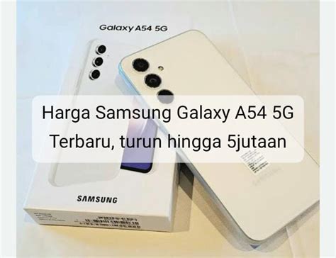 Jelang Peluncuran Produk Terbaru Samsung Galaxy A Turun Harga Hingga