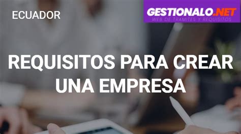 ᐈ Requisitos Para Crear Una Empresa 【pasos Costos Y MÁs】