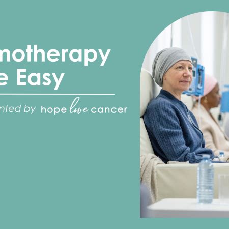 Chemotherapy Made Easy Hope Love Cancer