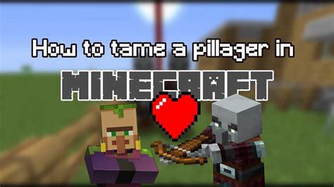 Minecraft 16 4 How To Tame A Pillager In Survival 3 Easy Steps Villager Survival Guide