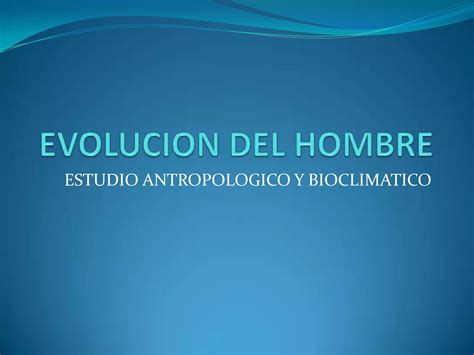 Evolucion Del Hombre 2 Ppt