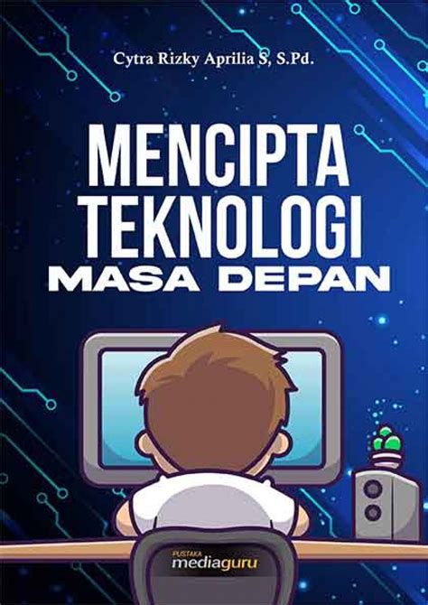 Mencipta Teknologi Masa Depan