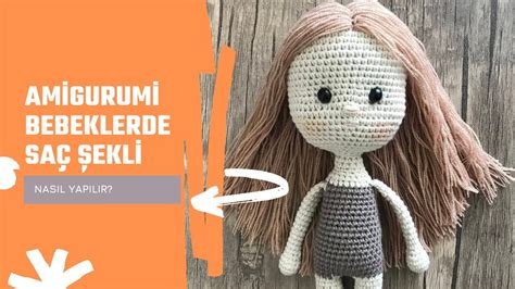 Am Gurum Bebeklerde Sa Yapimi Amigurumi Bebeklerde Sa Ekillendirme