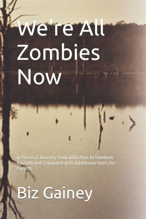 Read Were All Zombies Now A Personal Journey From Addiction To Freedom By Reilly Munoz