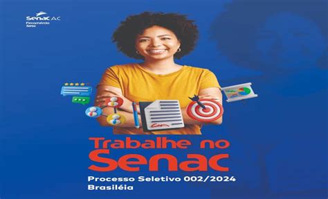 Senac Acre Abre Processo Seletivo Para Assistente De Atendimento E